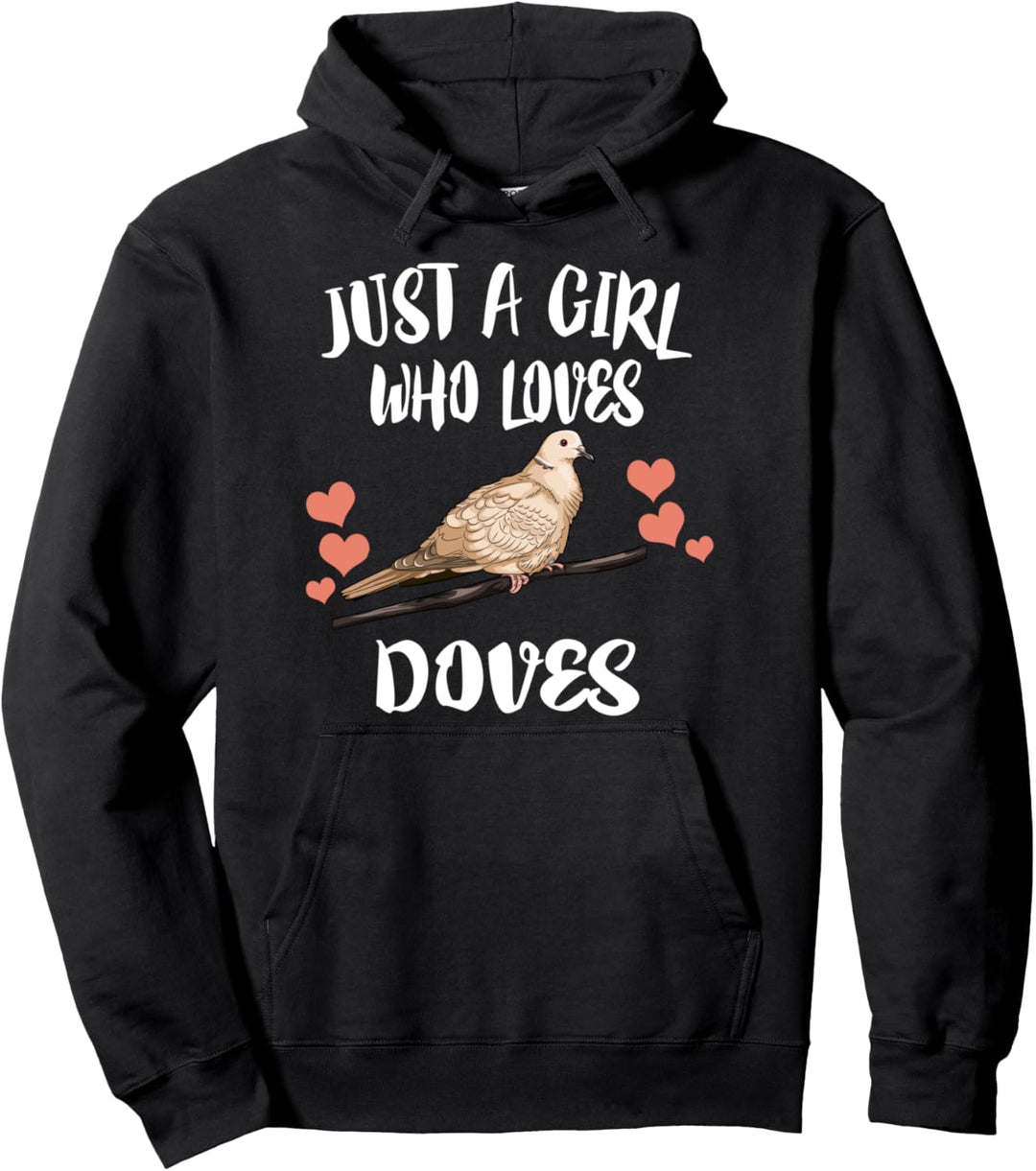 Just A Girl Who Loves Doves Birds Birding Pullover Hoodie