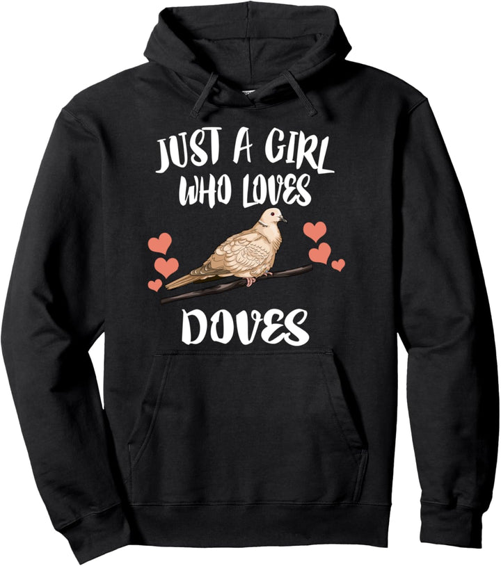 Just A Girl Who Loves Doves Birds Birding Pullover Hoodie