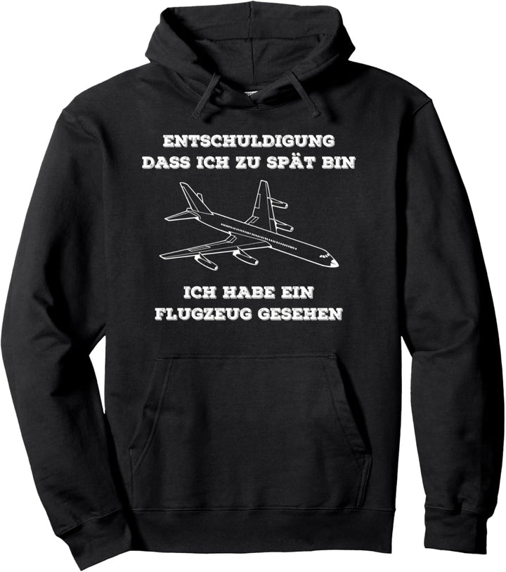 Flugzeug Tshirt - Entschuldigung dass ich zu spät bin Pilot Pullover Hoodie