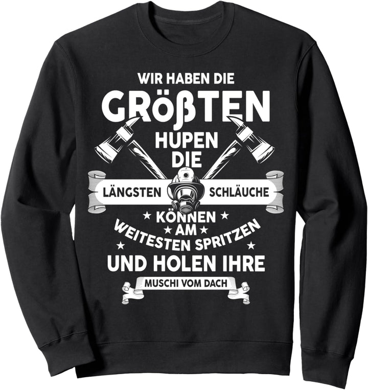 Lustiges Feuerwehr Spruch Geschenk für Feuerwehrmann u frau Sweatshirt