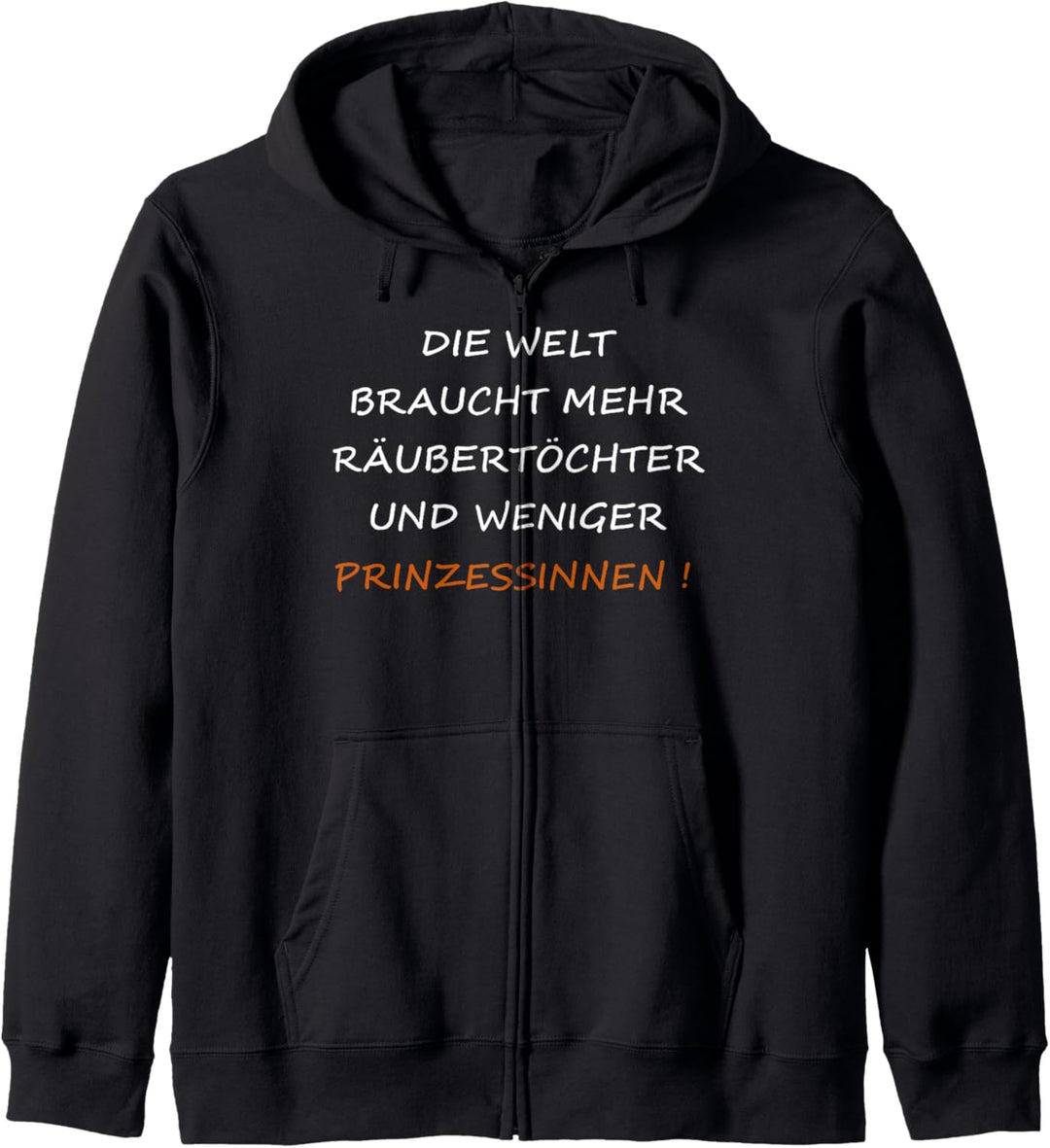 Die Welt Braucht Mehr Räubertöchter Und Weniger Prizessinnen Kapuzenjacke