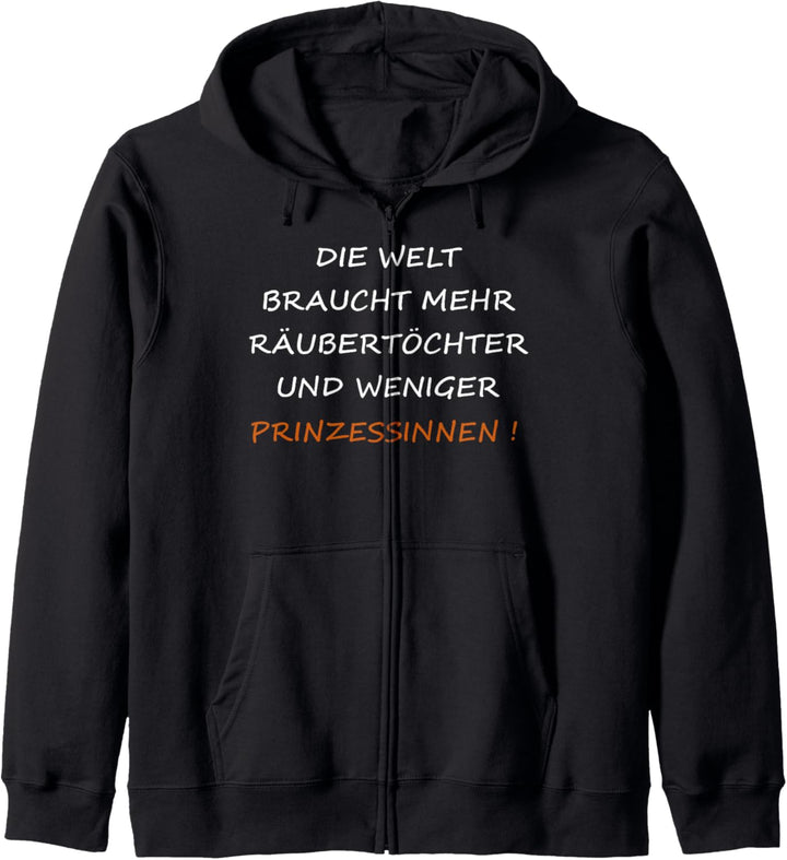 Die Welt Braucht Mehr Räubertöchter Und Weniger Prizessinnen Kapuzenjacke