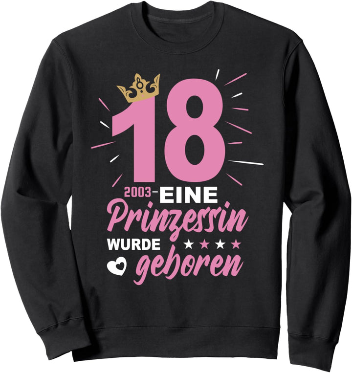 18 Geburtstag Prinzessin Jahrgang 2003 Mädchen Geburtstag Sweatshirt