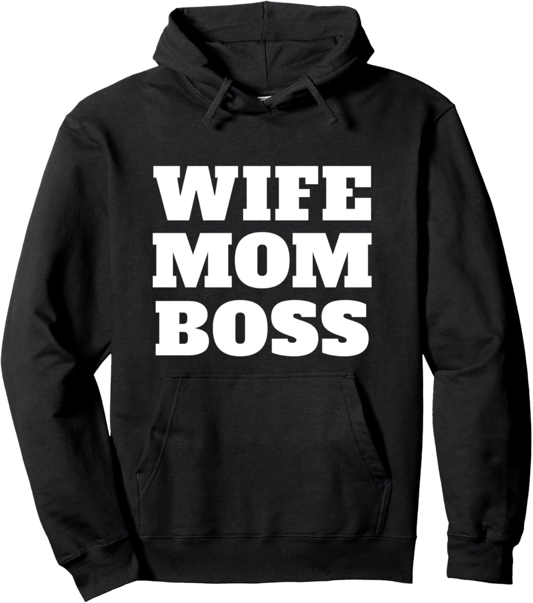 Wife Mom Boss Funny Mother's Day Boss's Day Mother Employer Pullover Hoodie