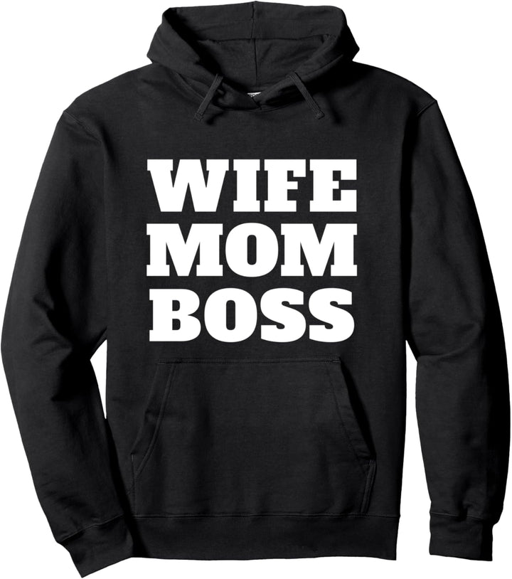 Wife Mom Boss Funny Mother's Day Boss's Day Mother Employer Pullover Hoodie
