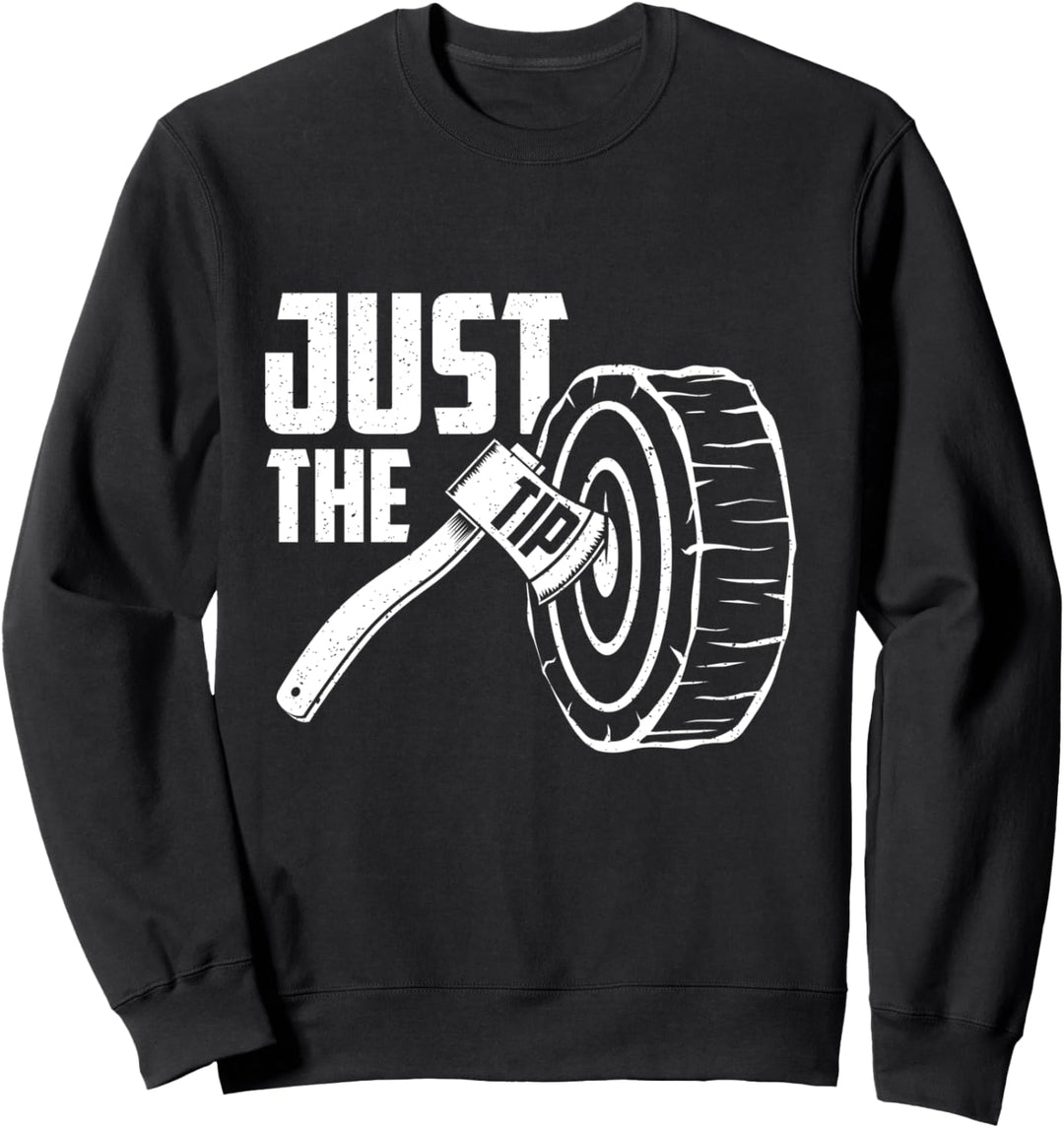Funny Axe Throwing Just The Tip Sweatshirt