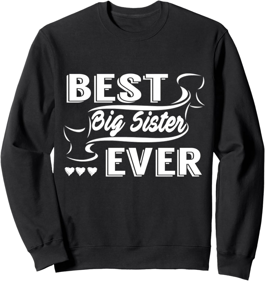 Schwester - Best Big Sister Ever Sweatshirt