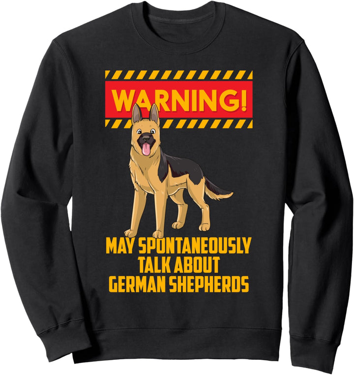 May Talk About German Shepherds Deutscher Schäferhund Spruch Sweatshirt