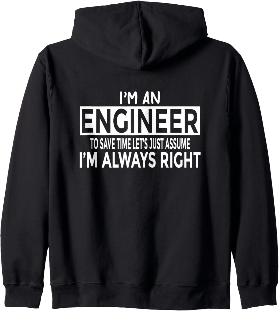 Ingenieur - nimm einfach an, ich habe immer Recht Kapuzenjacke