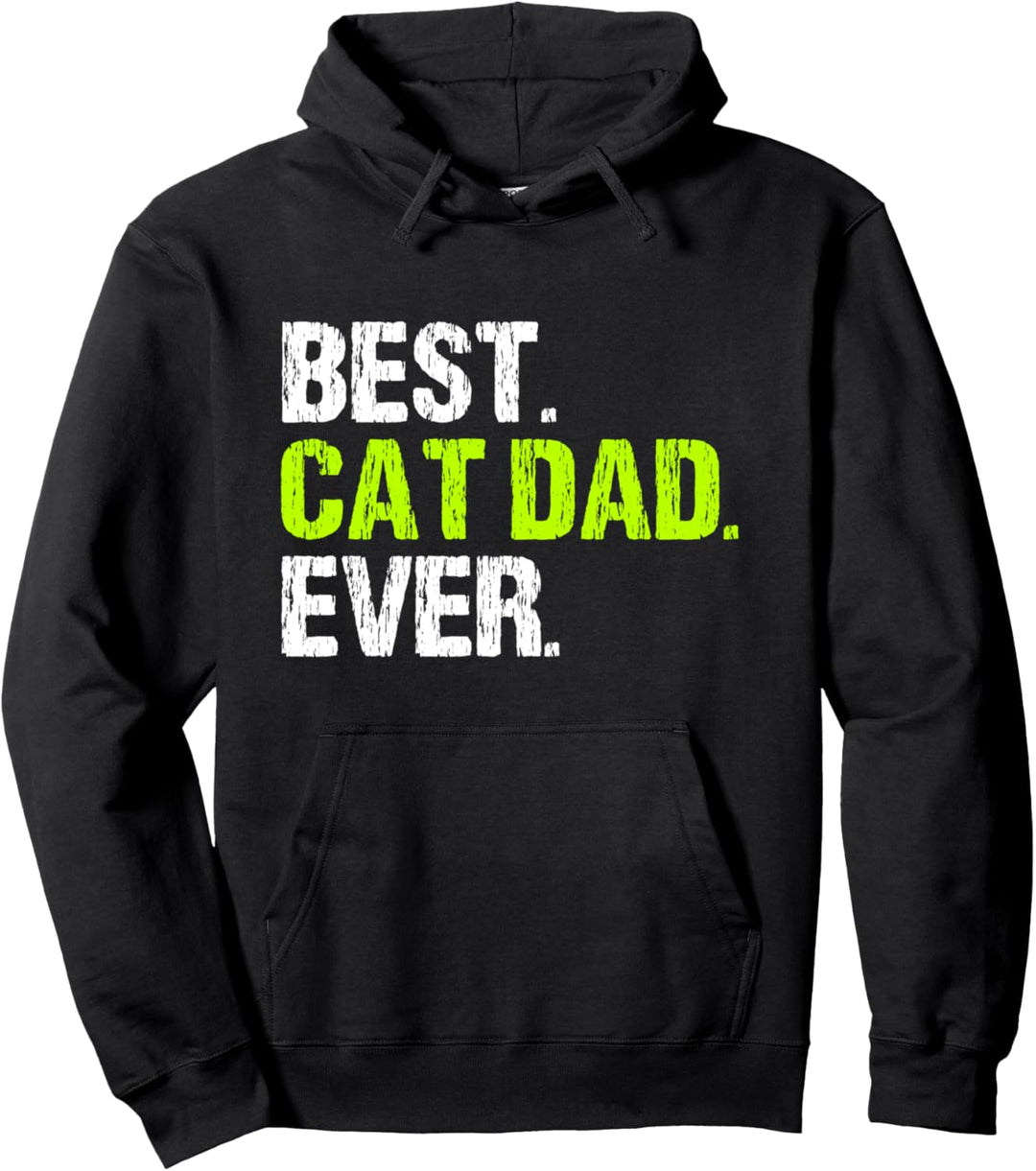 Best Cat Dad Ever Funny Daddy Cool Pullover Hoodie