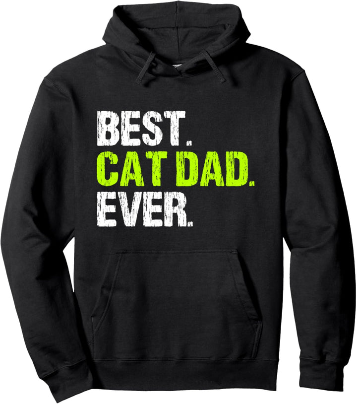 Best Cat Dad Ever Funny Daddy Cool Pullover Hoodie