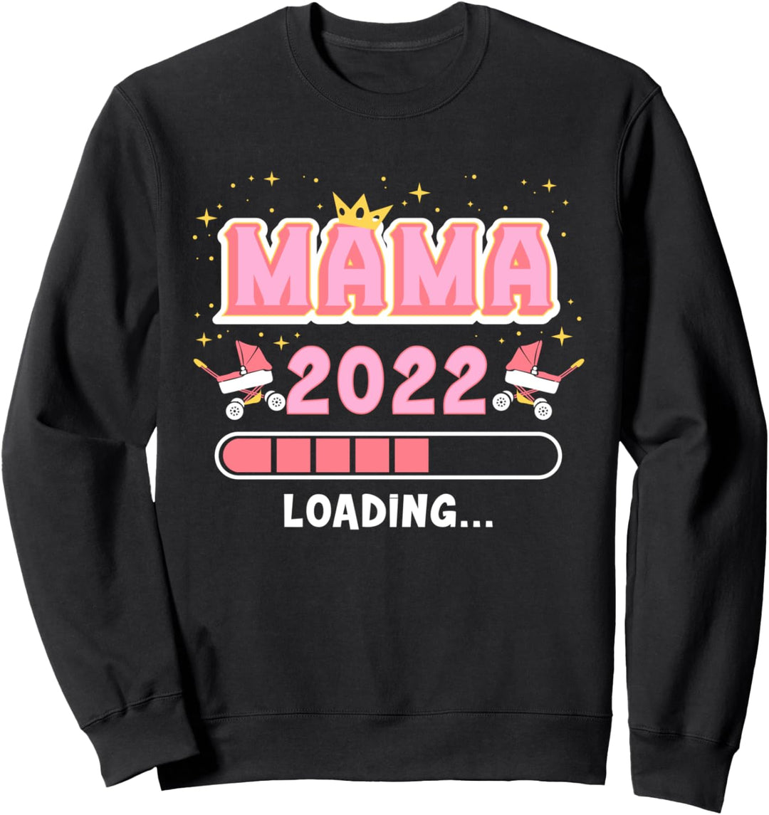 Mama 2022 Laden Mutter Muttertag Werdende Mama Loading Sweatshirt
