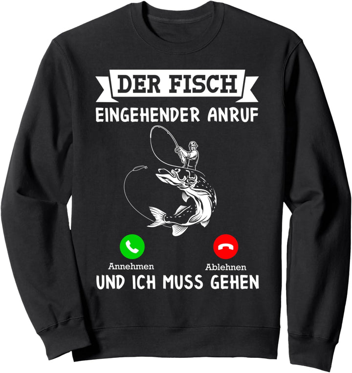 Fisch Anruf und ich muss gehen Hecht Mann Carp Fishing Sweatshirt