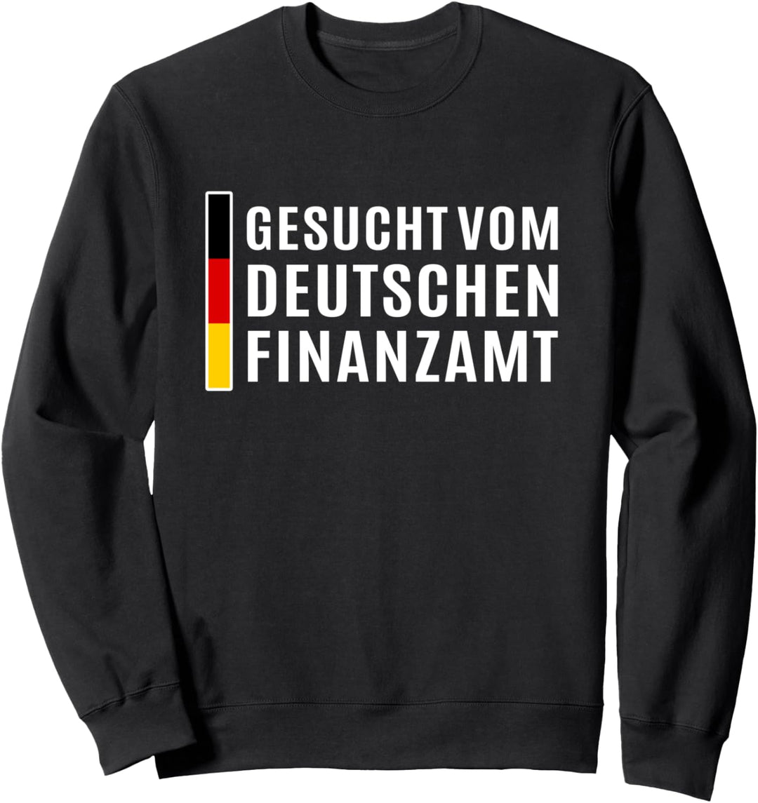 Gesucht Vom Deutschen Finanzamt Sweatshirt