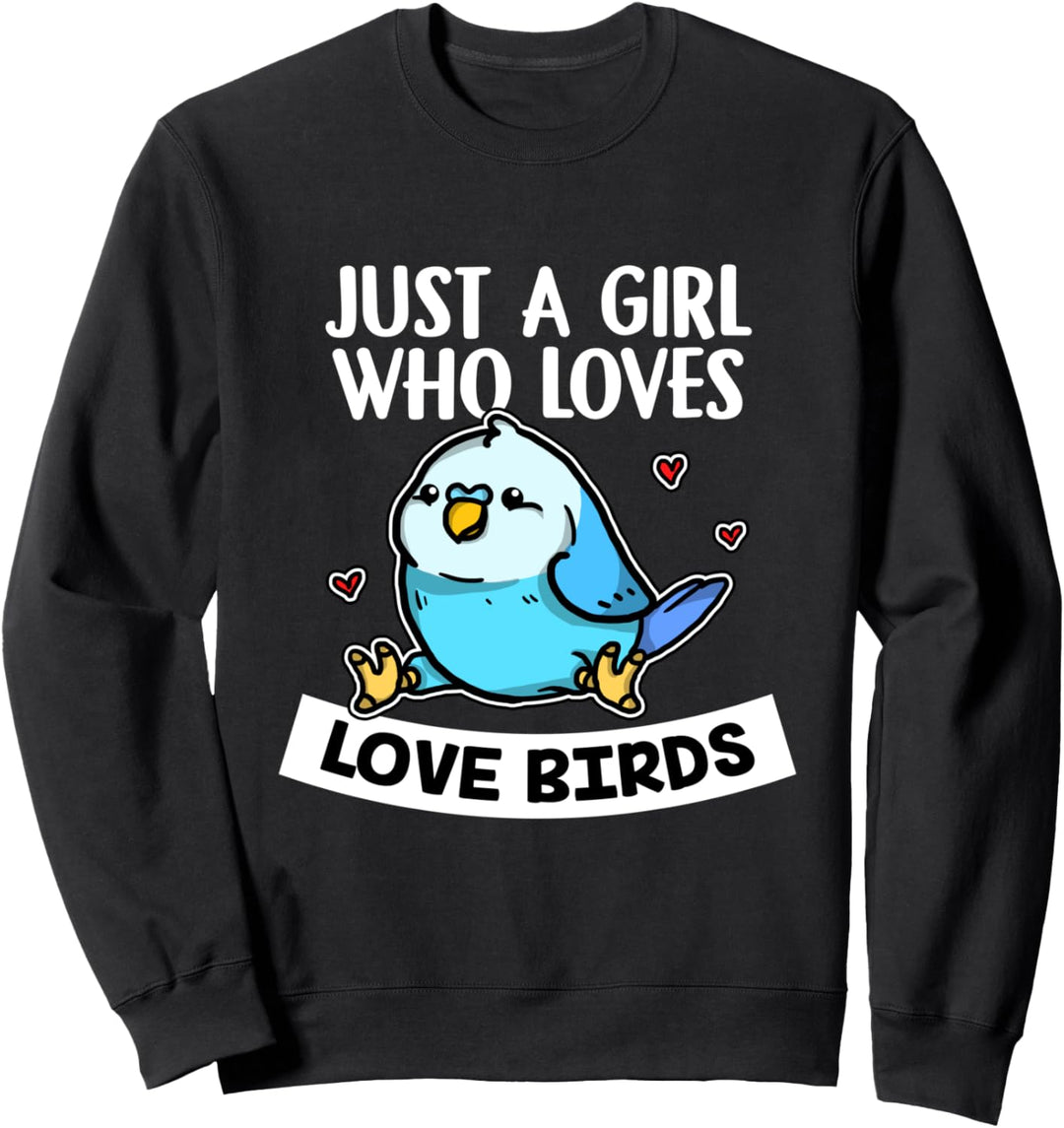 Just A Girl Who Loves Love Birds Vogel Wellensittich Kostüm Sweatshirt
