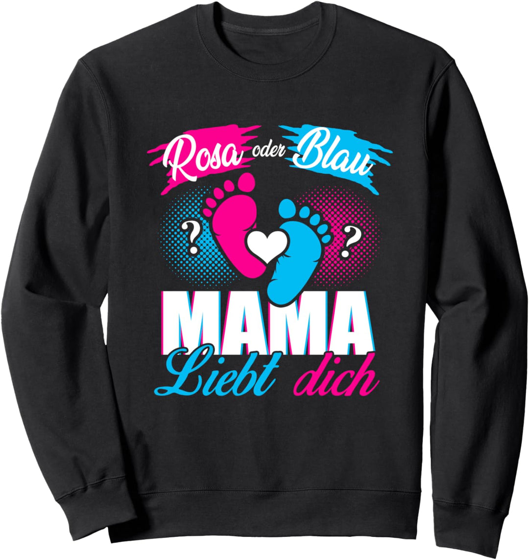 Rosa Oder Blau Mama Liebt Dich Geschlechtsenthüllung Baby Sweatshirt