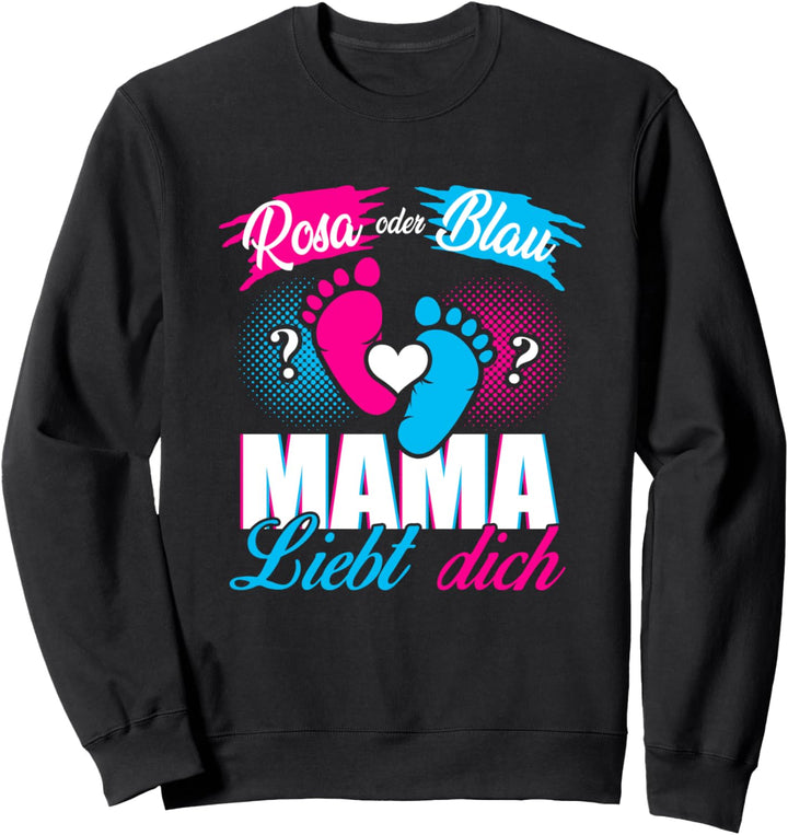 Rosa Oder Blau Mama Liebt Dich Geschlechtsenthüllung Baby Sweatshirt