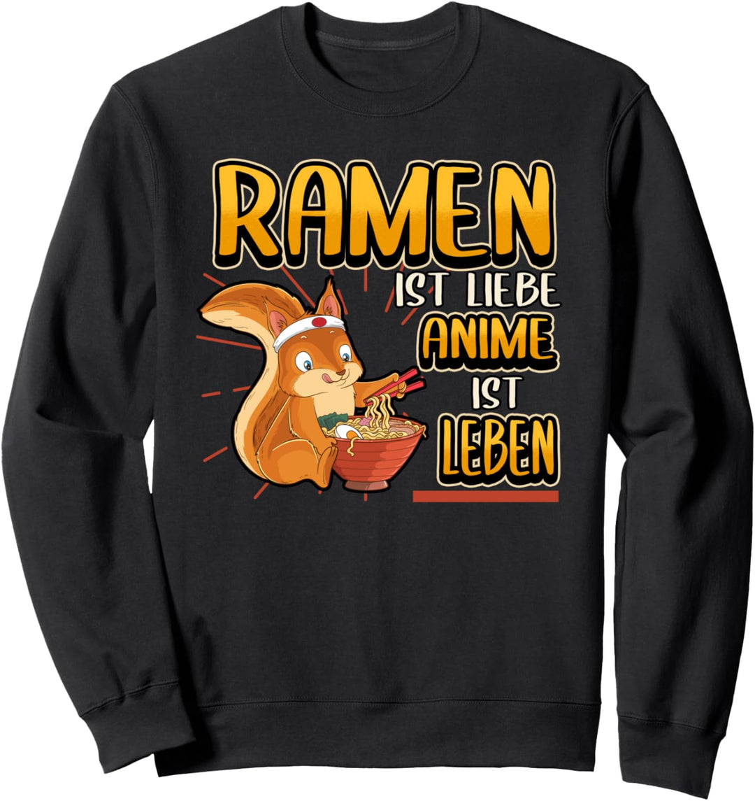 Ramen ist liebe Anime ist Leben Otaku Manga Eichhörnchen Sweatshirt