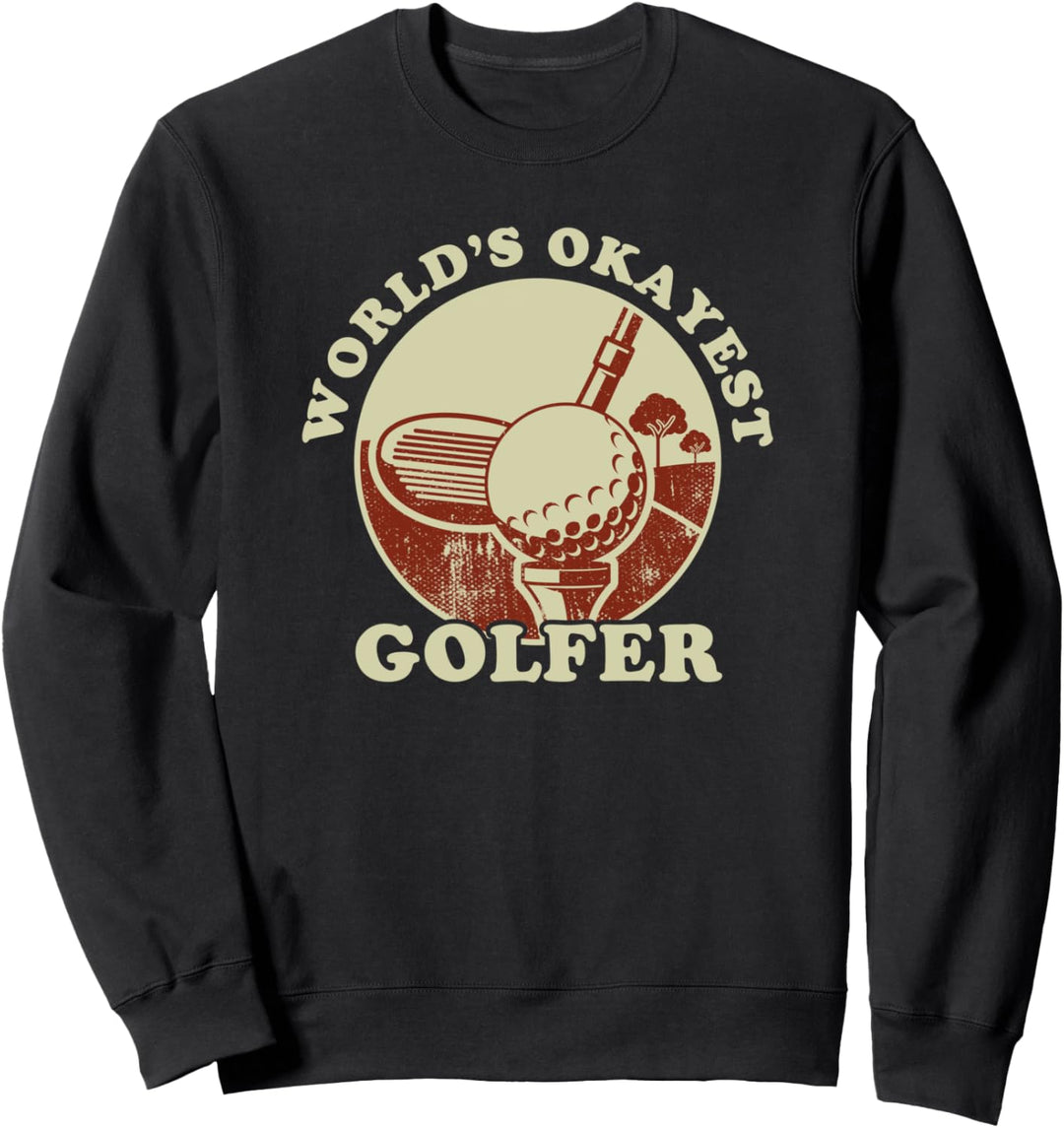 Worlds Okayest Golfer Retro Vintage Golf Player Husband Dad Sweatshirt