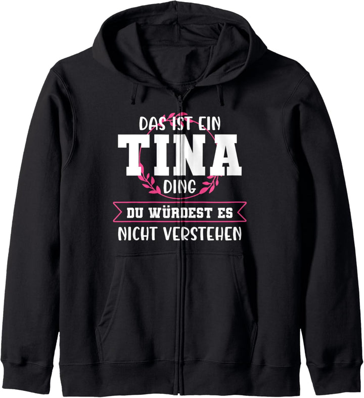 Tina Namensshirt mit lustigem Spruch Kapuzenjacke