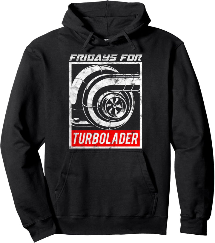 Fridays for Turbolader - Tuning Auto Rennen Hubraum Geschenk Pullover Hoodie