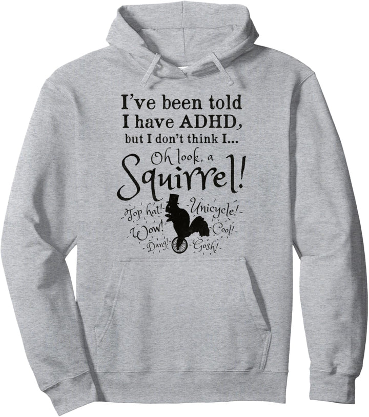 Oh Look, A Squirrel! Lustige ADHS Pullover Hoodie