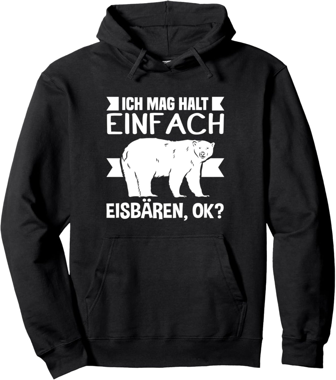 Ich mag halt einfach Eisbären, ok? - Motiv Eisbären Pullover Hoodie