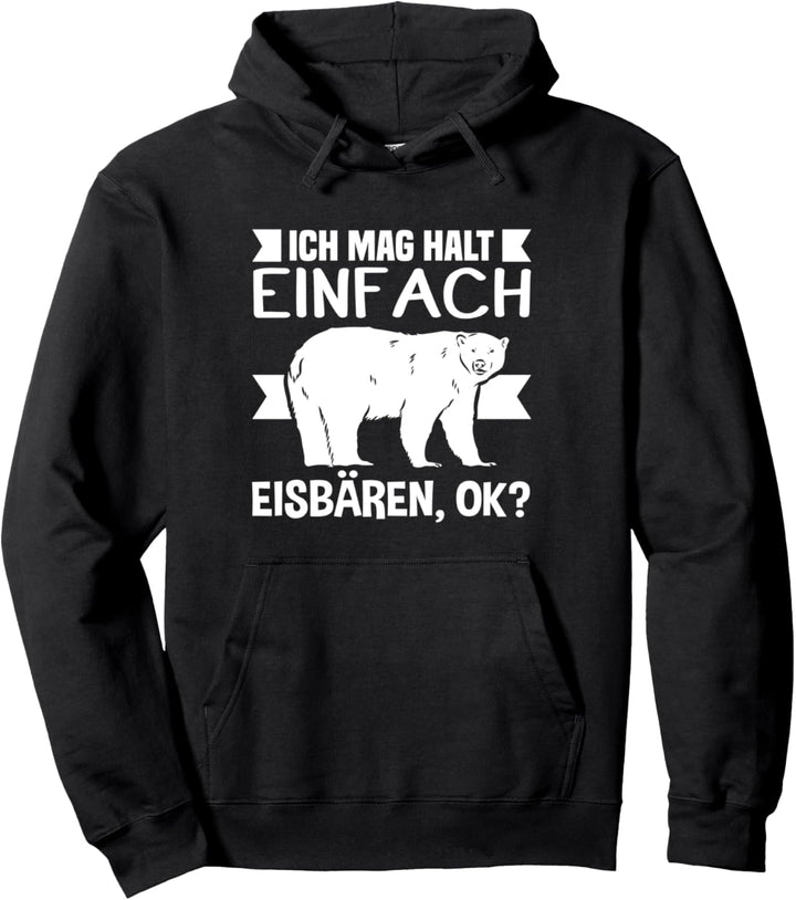 Ich mag halt einfach Eisbären, ok? - Motiv Eisbären Pullover Hoodie
