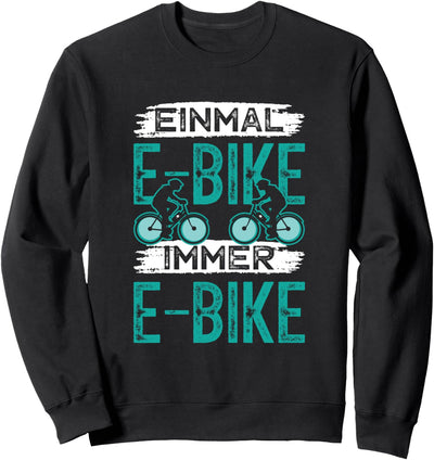 E-Bike Witze I Elektrofahrrad Sprüche I Radfahrer Geschenke Sweatshirt