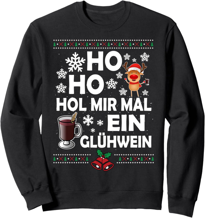 Ho Ho Hol Mir Mal Ein Glühwein - X-Mas 2020 Weihnachten Sweatshirt
