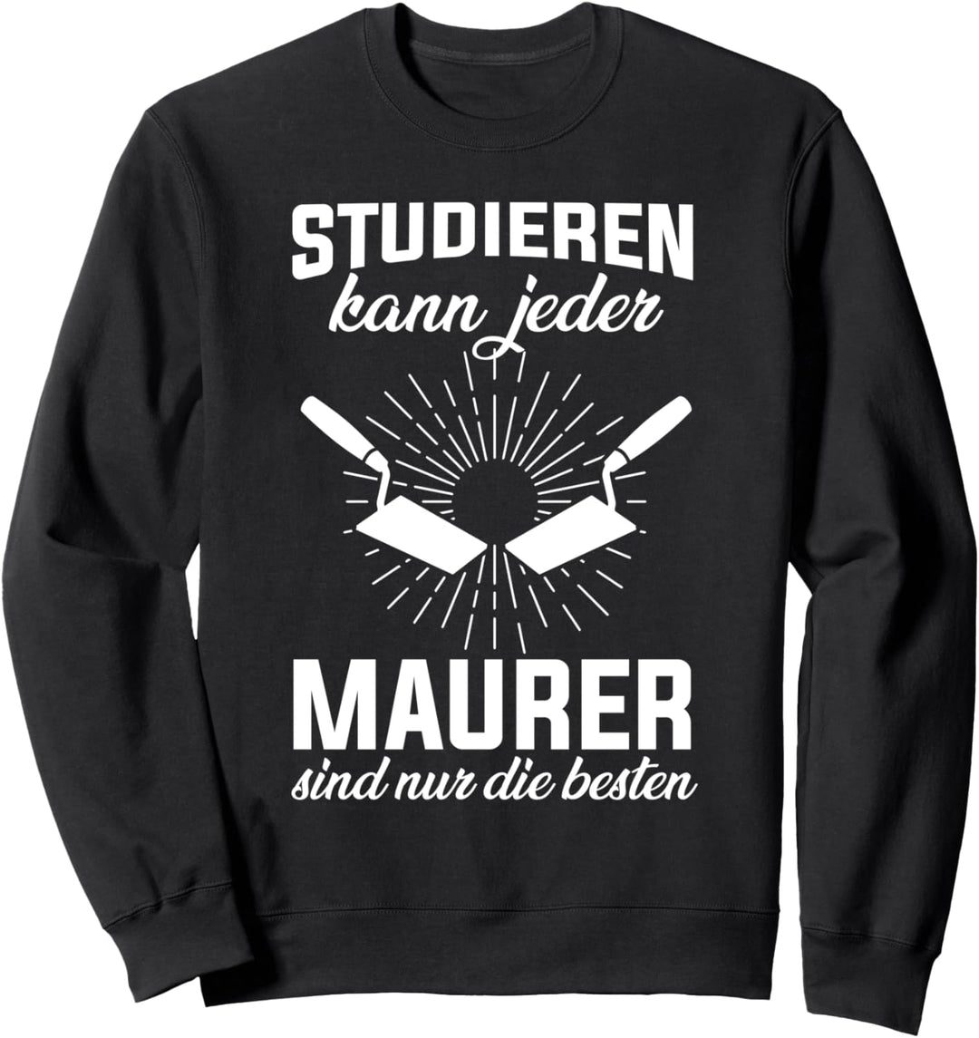 Handwerker Studieren Maurer Sweatshirt