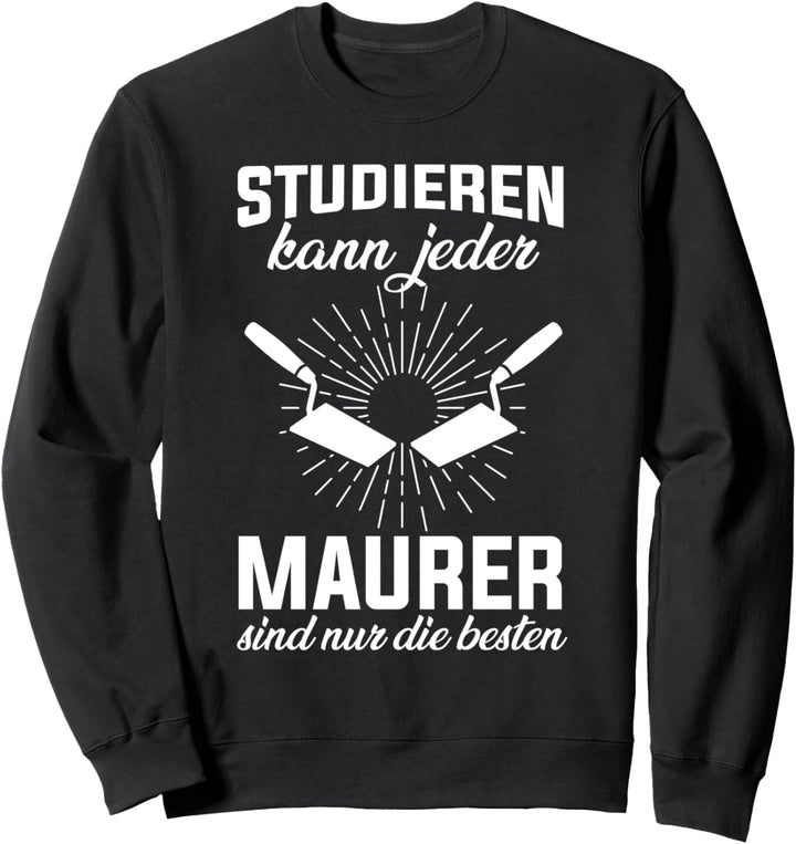 Handwerker Studieren Maurer Sweatshirt