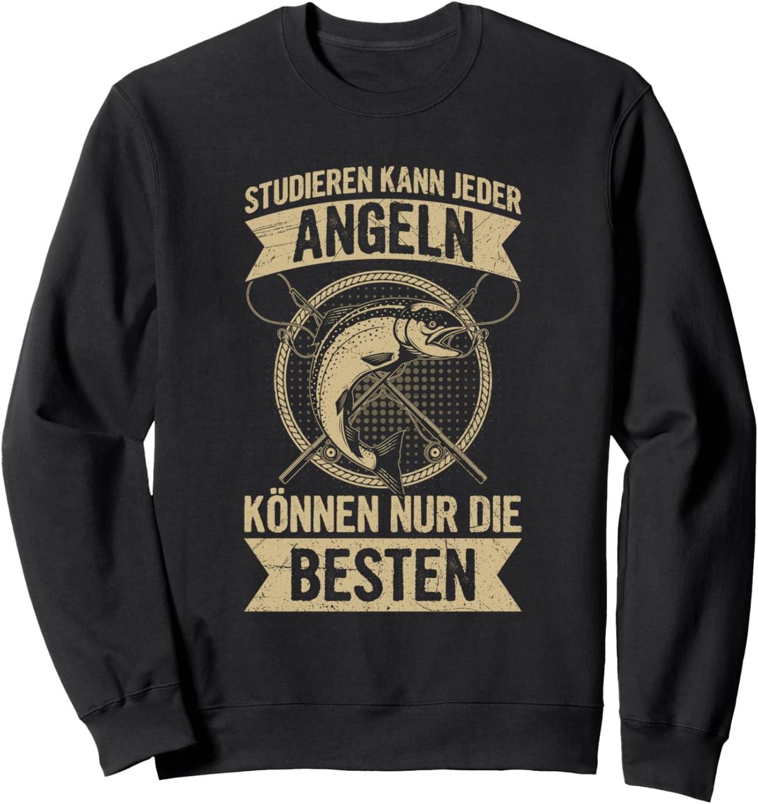 Angler Fischer Studieren Kann Jeder Angeln Spruch Sweatshirt