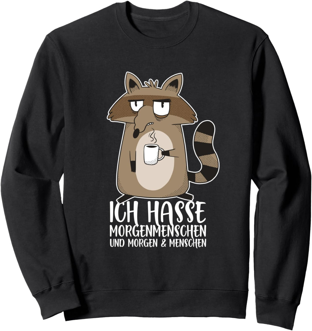 Waschbär I Hate Morning People - Ich Hasse Morgenmenschen Sweatshirt