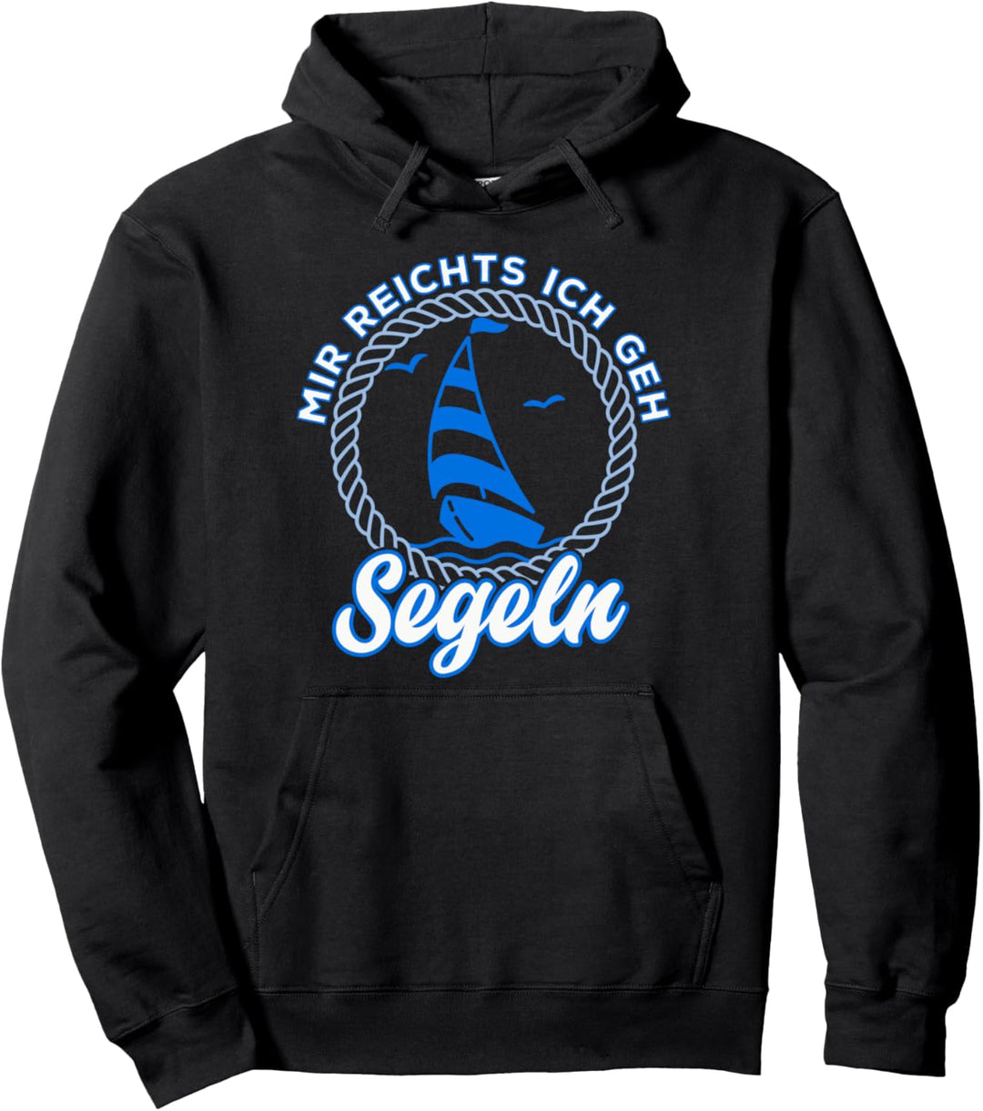 Mir reichts ich geh Segeln - lustiges Outfit zum Segeln Pullover Hoodie