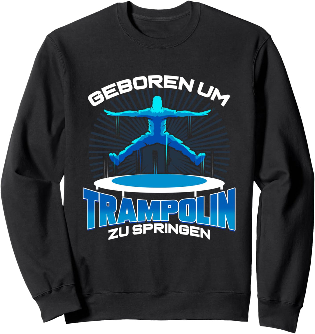 Trampolin Springen Jumping Fitness Trendsport Sweatshirt