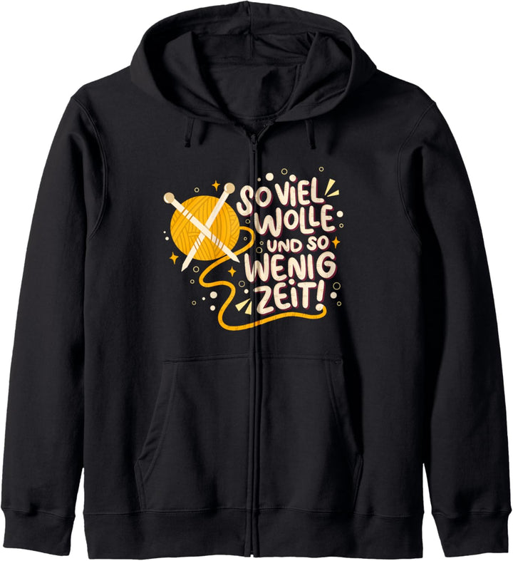 So viel Wolle und so wenig Zeit - Stricken Spruch Kapuzenjacke