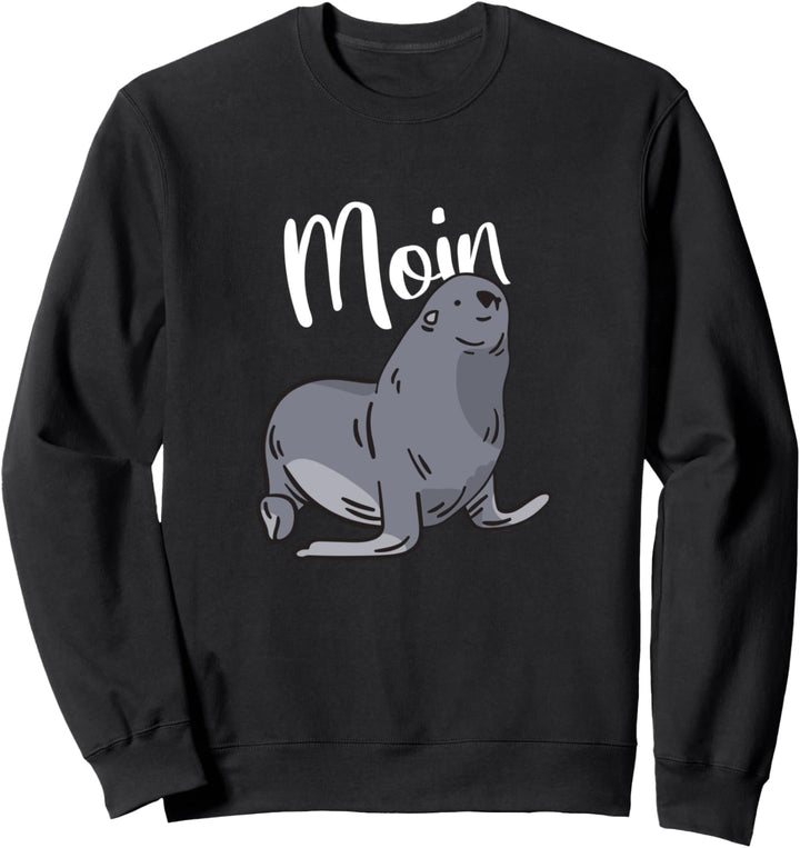 Robbe Seelöwe Moin Plattdeutsch Norden Sweatshirt