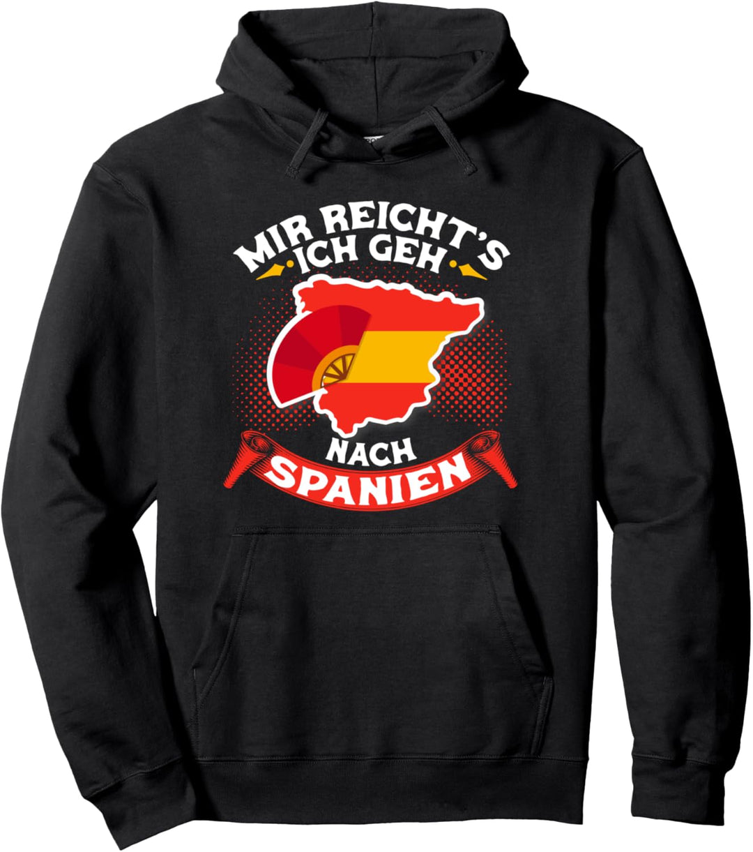 Spanien Urlaub Mir Reicht's Ich Geh Nach Spanien Pullover Hoodie