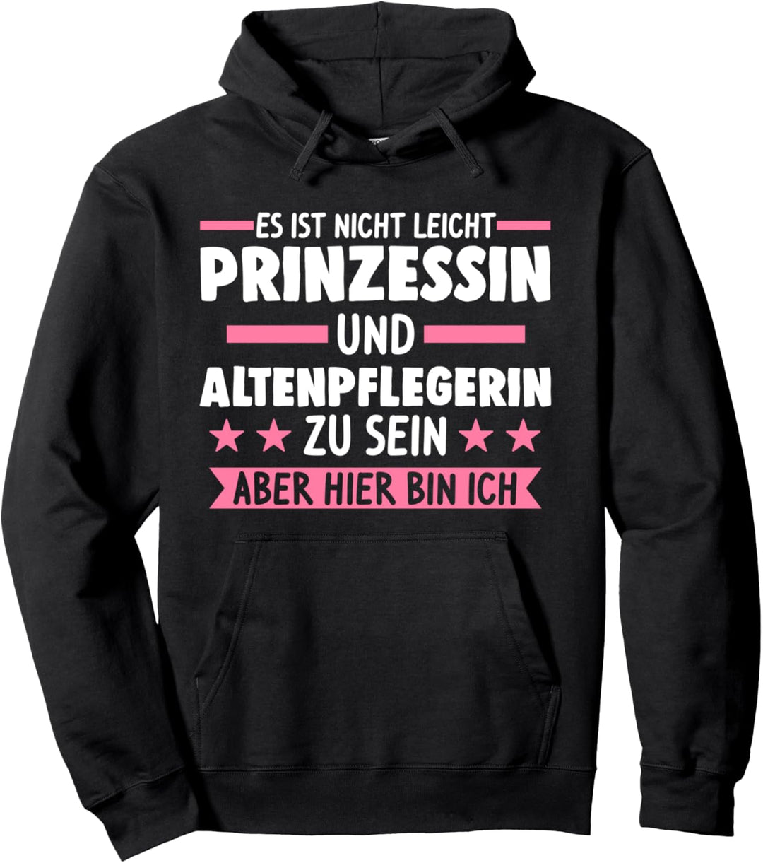 Prinzessin und Altenpflegerin Altenpflegerin Pflegekraft Pullover Hoodie