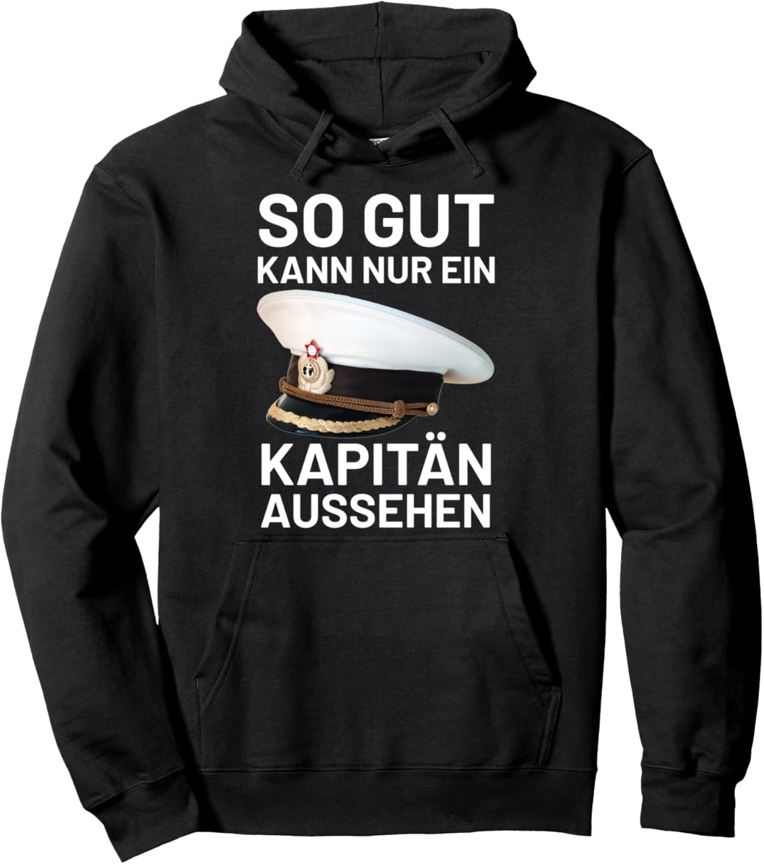 Bootsfahrer Segelschiff So Gut Kann Nur Ein Kapitän Aussehen Pullover Hoodie