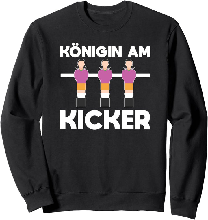 Tischfussball Kickern Tischkicker Geschenk Königin Am Kicker Sweatshirt