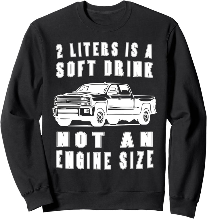 Pick Up Truck - Hubraum grosser Motor - Pick Up Fahrer Sweatshirt