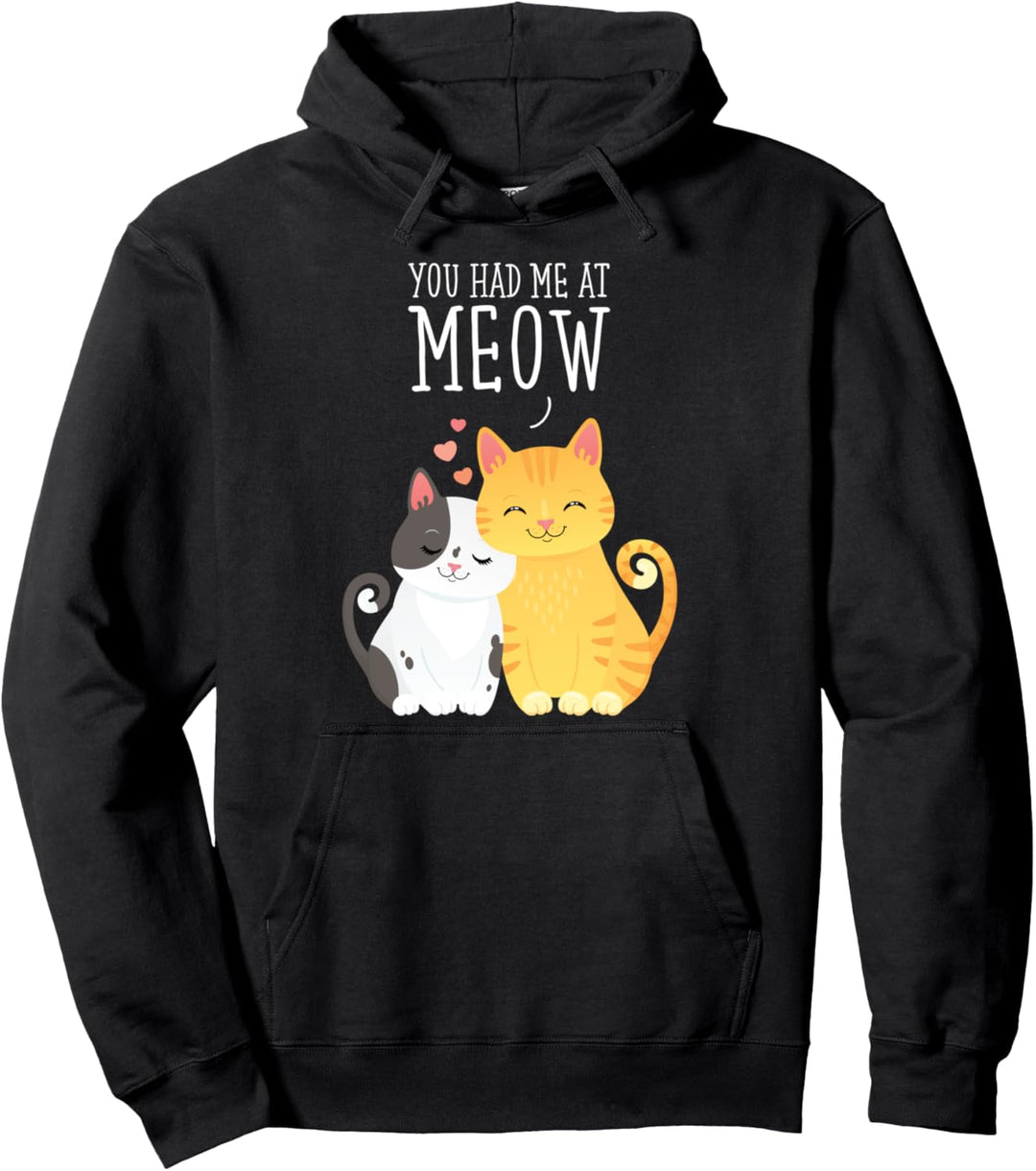 You had me at Meow Cute Cat Design Pullover Hoodie