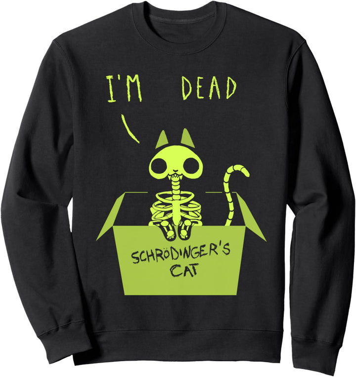 Cute Schrödinger's Cat Dead Sweatshirt