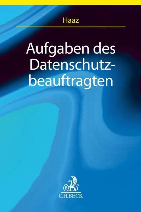 Aufgaben des Datenschutzbeauftragten: Leitfaden, Taschenbuch