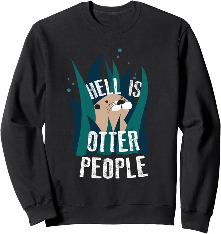 Die Hölle sind andere Otter - Sartre-Wortspiel Sweatshirt