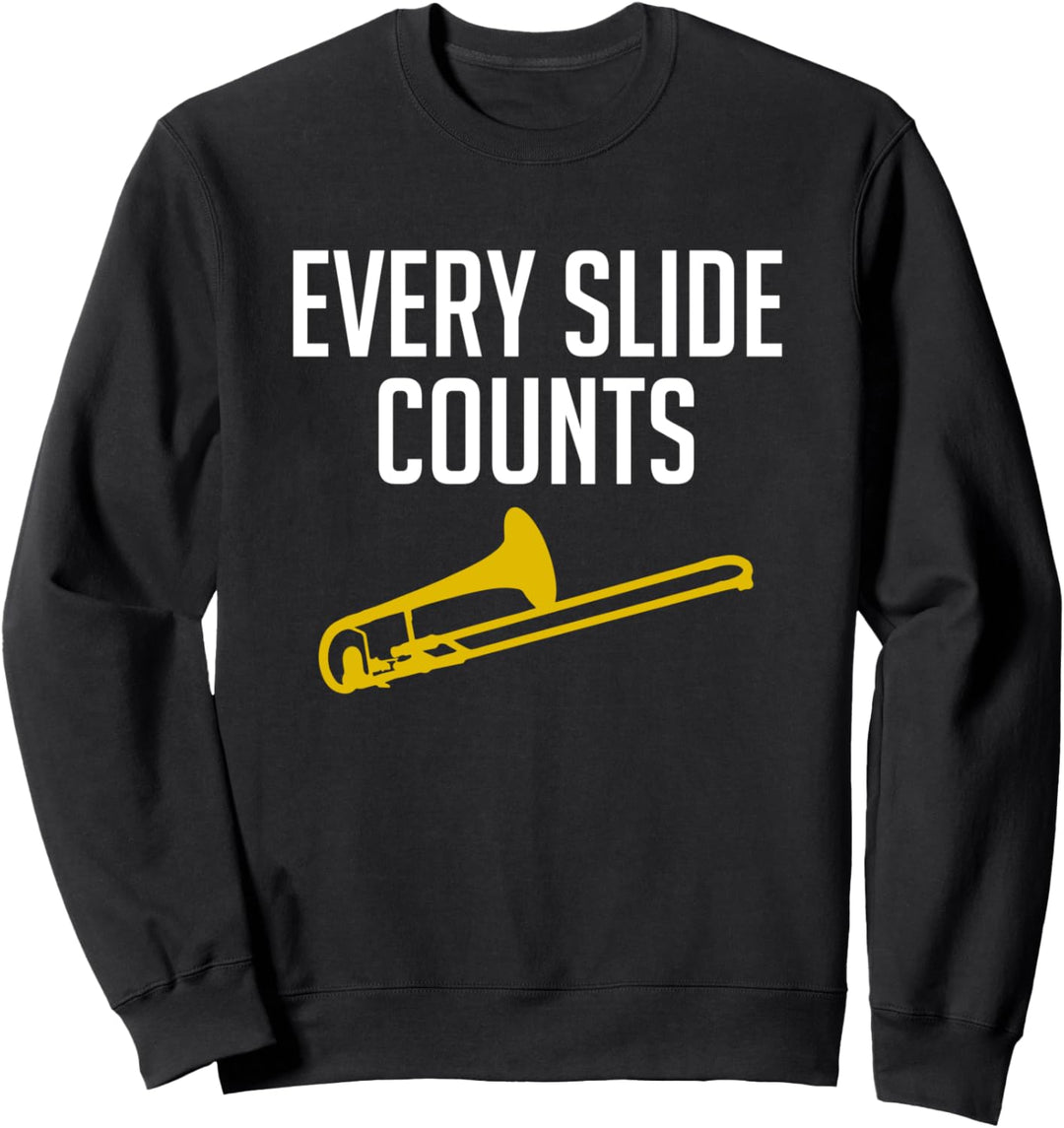 Every Slide Counts Posaune Spieler Sweatshirt