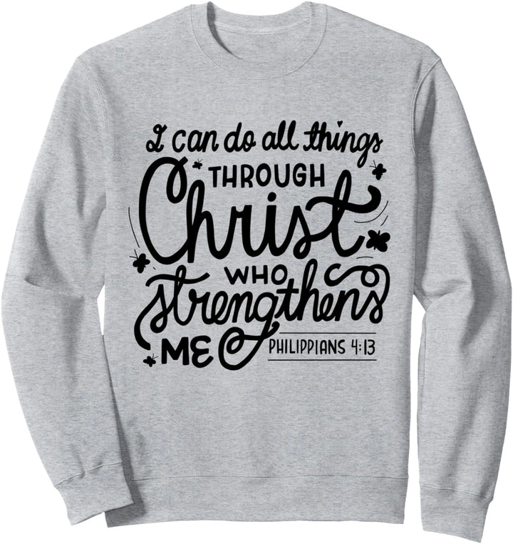 Ich kann alle Dinge durch Christus tun Bibelvers Religiös Sweatshirt