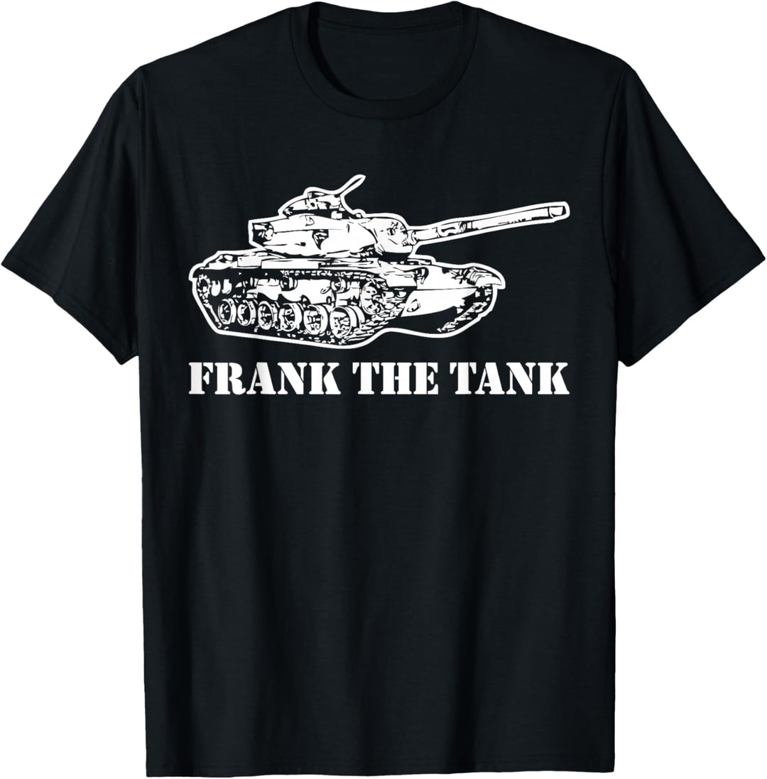 Frank The Tank T-Shirt Lustiger Spruch sarkastische Neuheit Frank T-Shirt